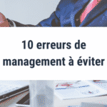 10 erreurs de management à éviter