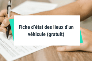 Fiche d’état des lieux d’un véhicule (gratuit)
